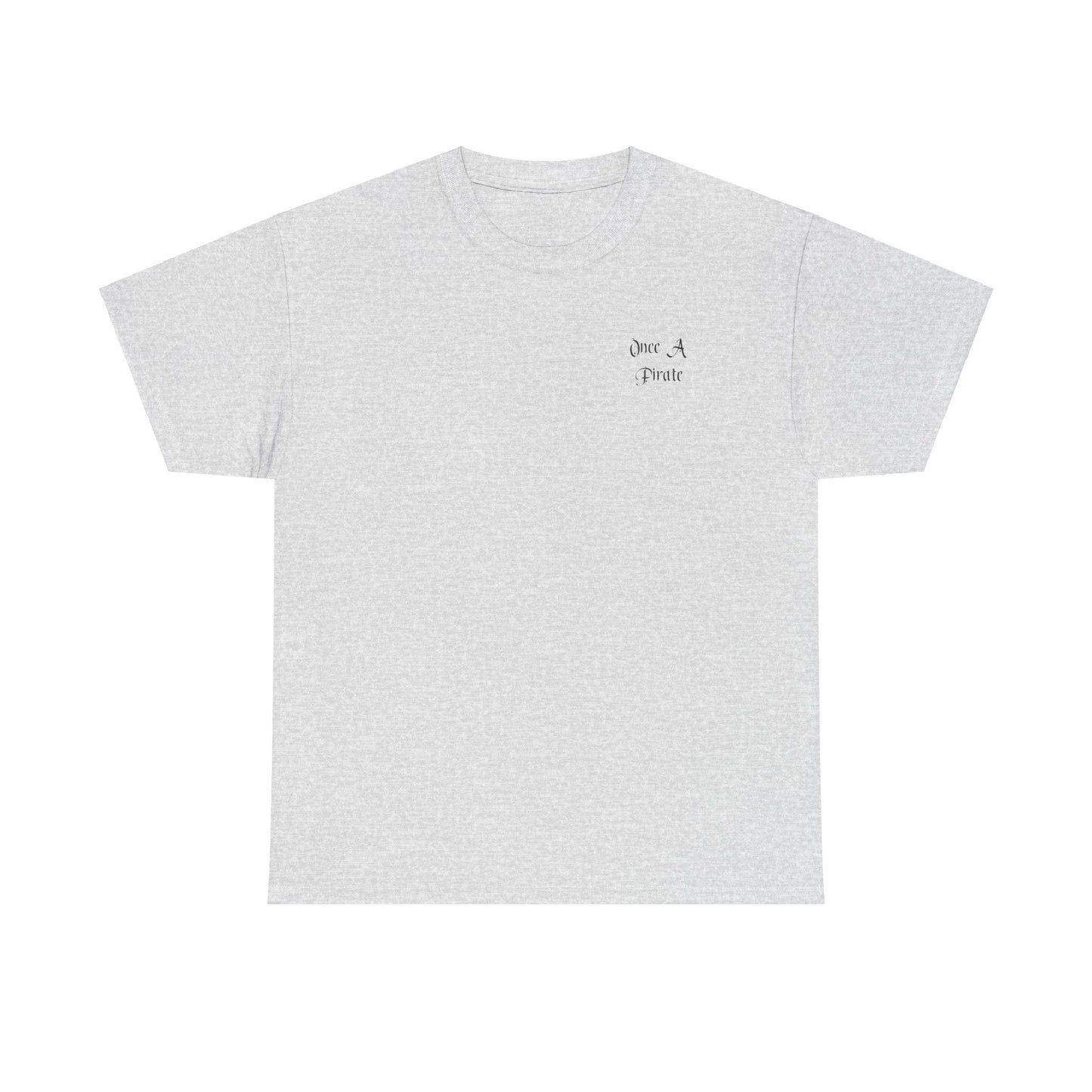 Once a Pirate T-shirt