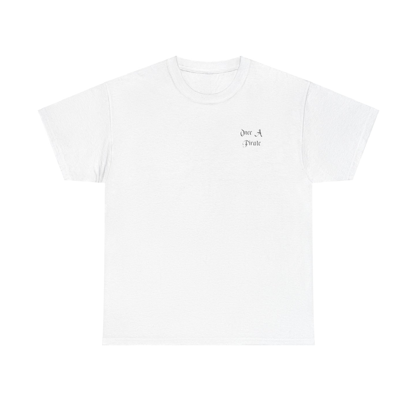 Once a Pirate T-shirt