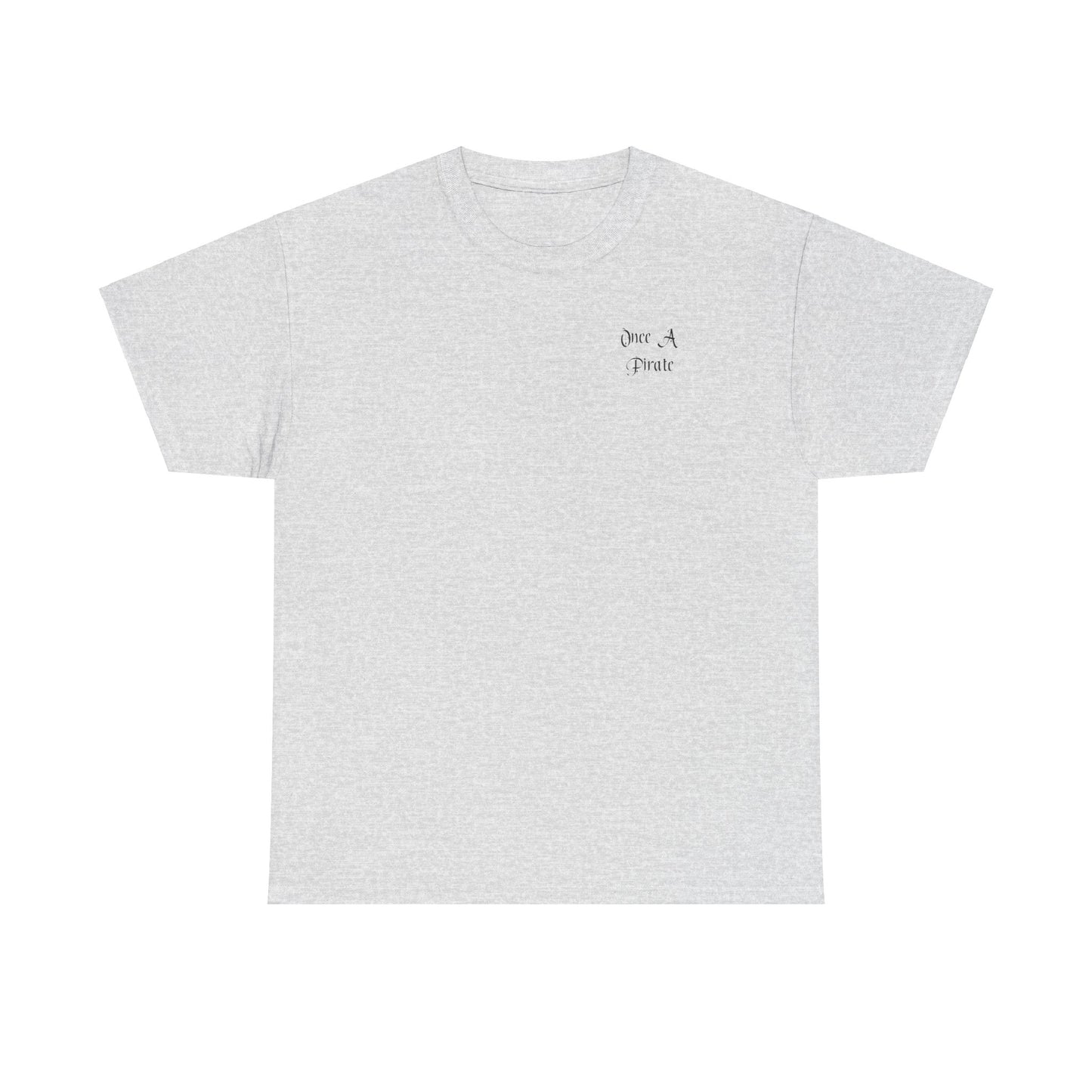 Once a Pirate T-shirt