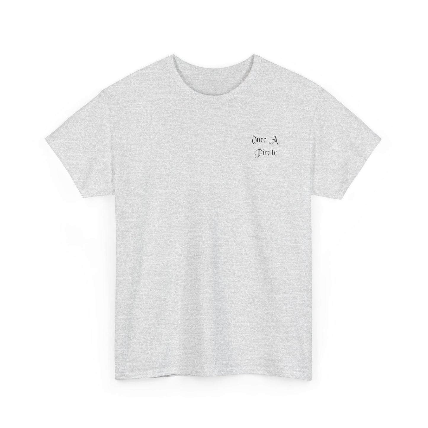 Once a Pirate T-shirt