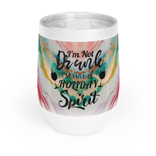 I'm not Drunk Chill Wine Tumbler